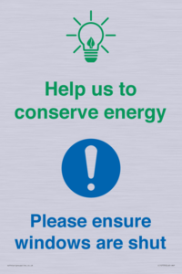 Help us to conserve energy - Ensure windows are shut